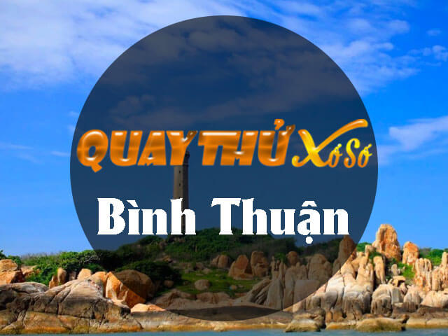 Quay thử xổ số Bình Thuận